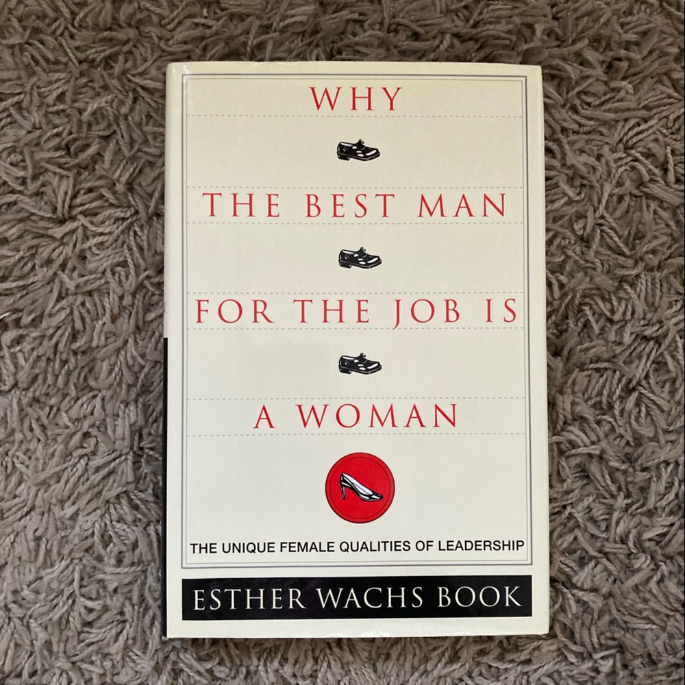 Signed/First Edition Why the Best Man for the Job is a Woman Esther Wachs Book